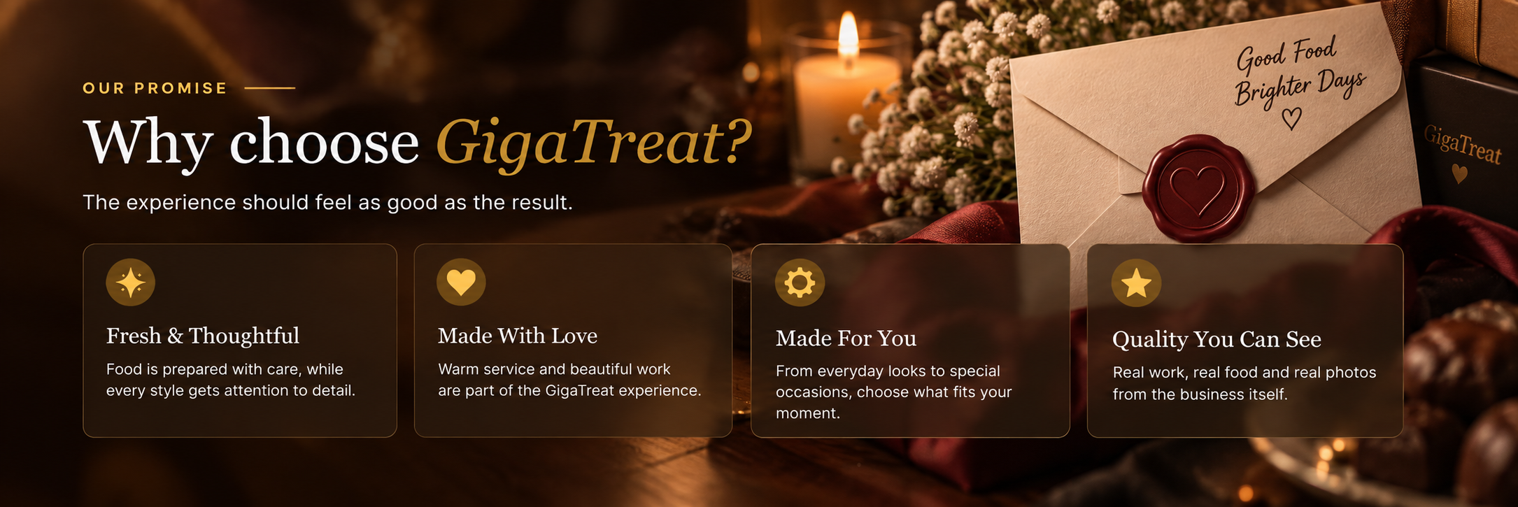 Why choose GigaTreat? Our promise of fresh, thoughtful food and beautiful service.